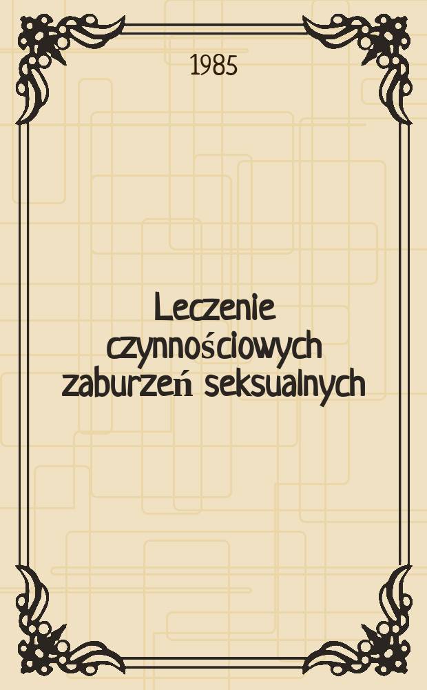 Leczenie czynnościowych zaburzeń seksualnych