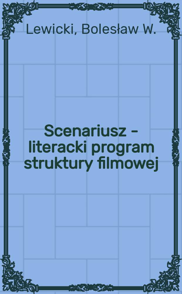 Scenariusz - literacki program struktury filmowej