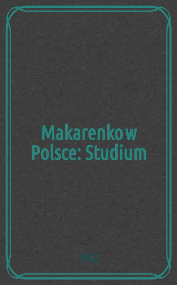 Makarenko w Polsce : Studium