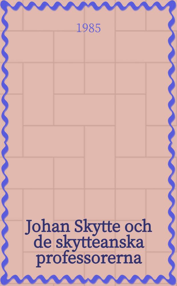 Johan Skytte och de skytteanska professorerna