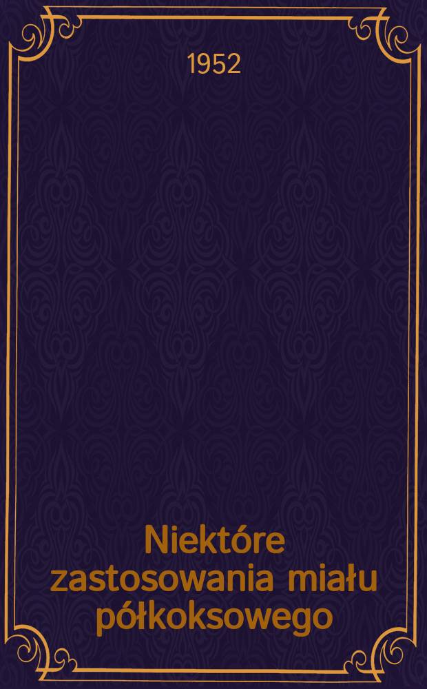 Niektóre zastosowania miału półkoksowego