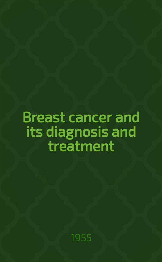 Breast cancer and its diagnosis and treatment