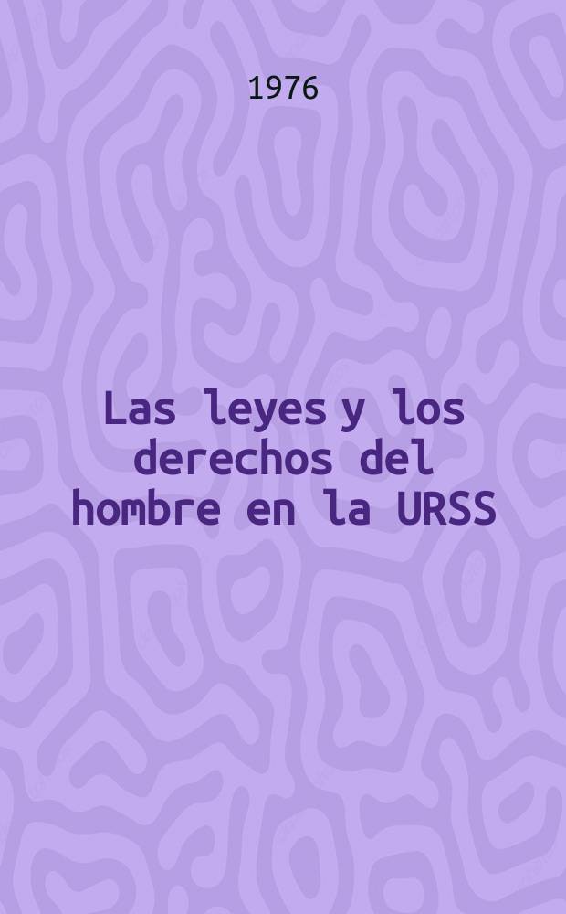 Las leyes y los derechos del hombre en la URSS