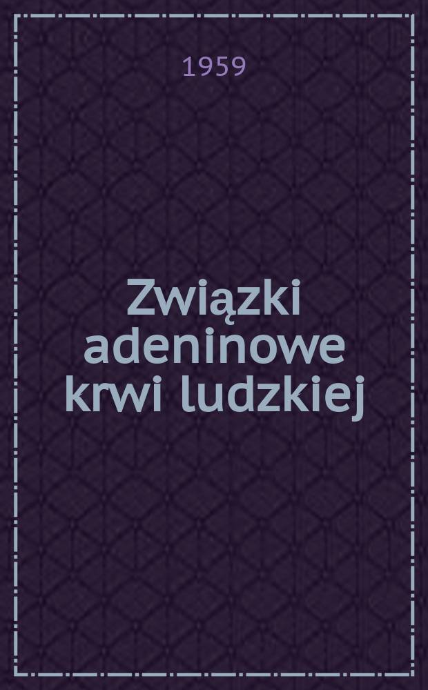 Związki adeninowe krwi ludzkiej