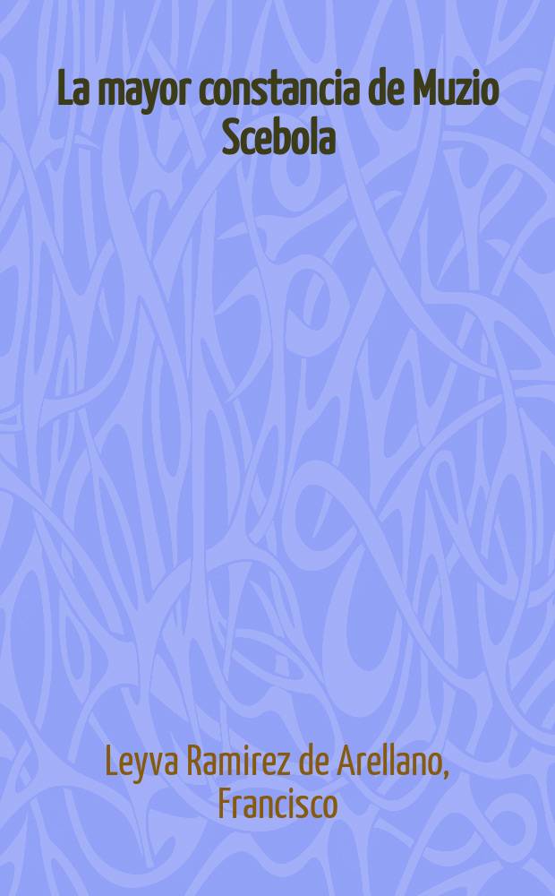 ... La mayor constancia de Muzio Scebola