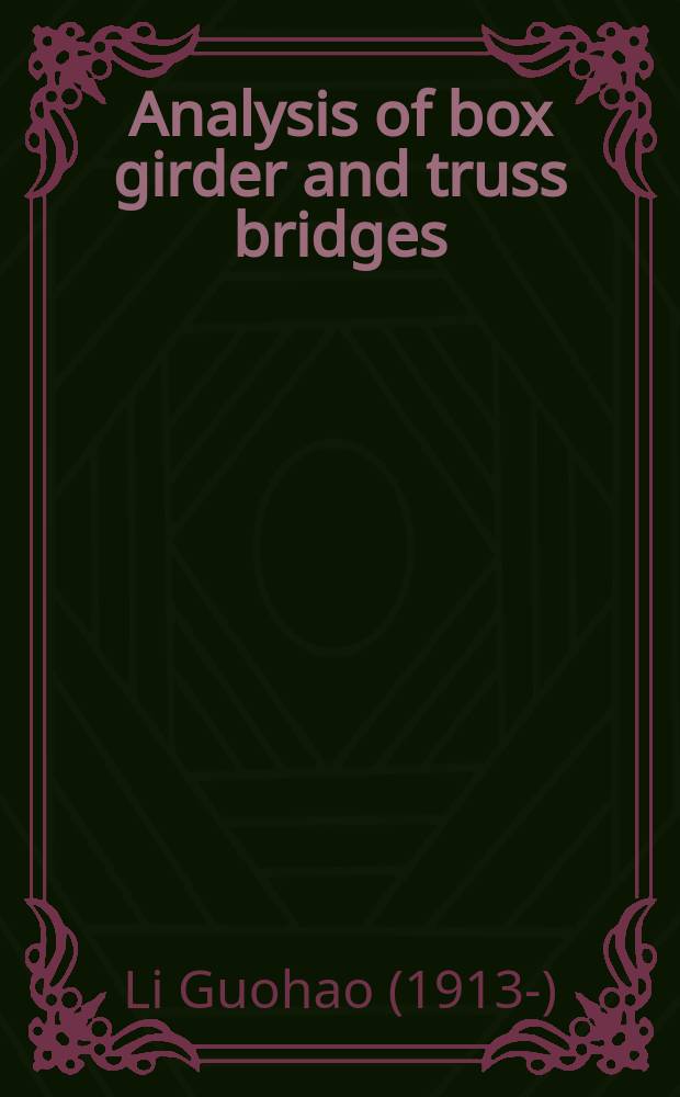Analysis of box girder and truss bridges