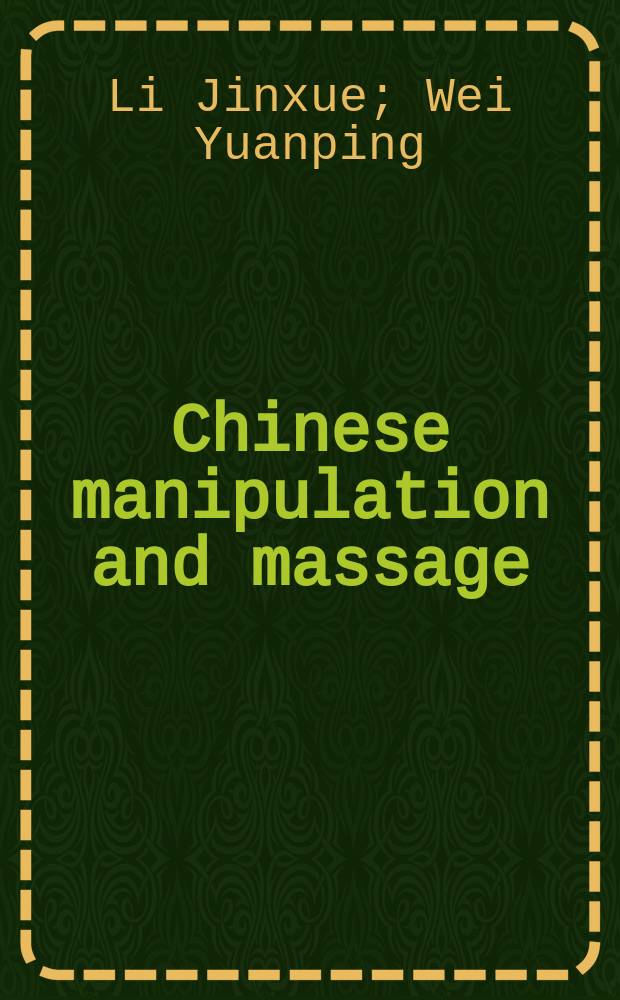 Chinese manipulation and massage : Chin. manipulative therapy (CMT)