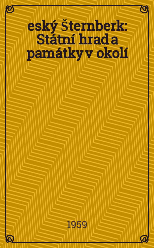 Český Šternberk : Státní hrad a památky v okolí