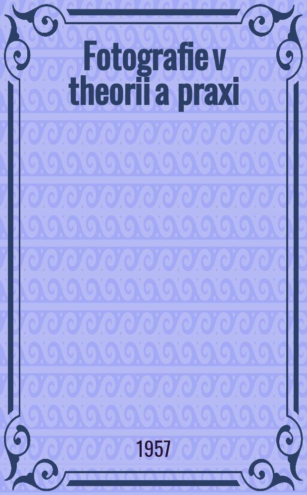 Fotografie v theorii a praxi : (Seznam literatury)