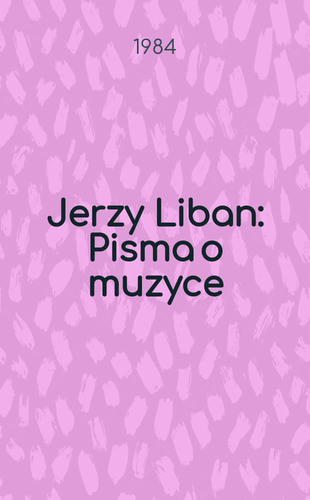 Jerzy Liban : Pisma o muzyce