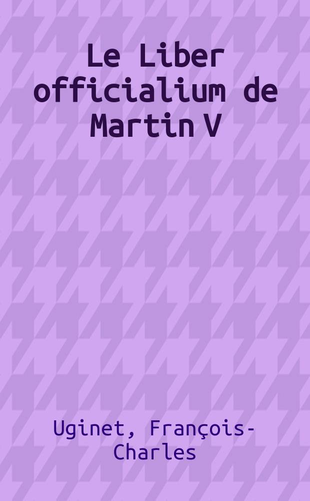 Le Liber officialium de Martin V