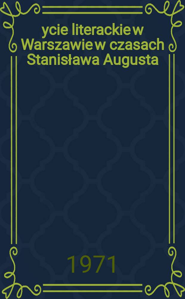 Życie literackie w Warszawie w czasach Stanisława Augusta