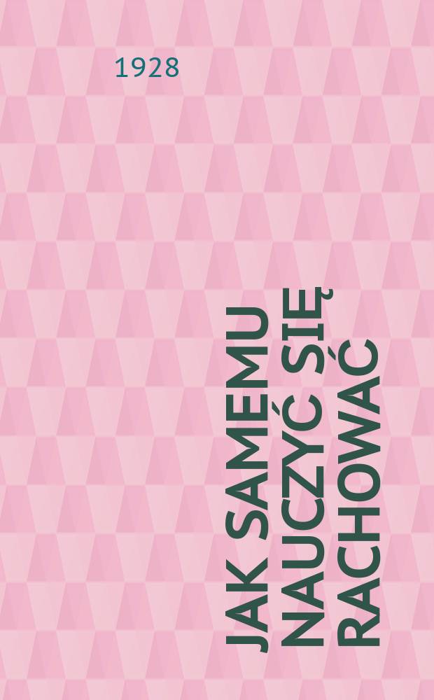 ... Jak samemu nauczyć się rachować