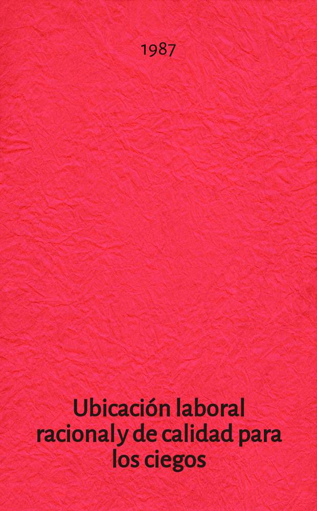 Ubicación laboral racional y de calidad para los ciegos
