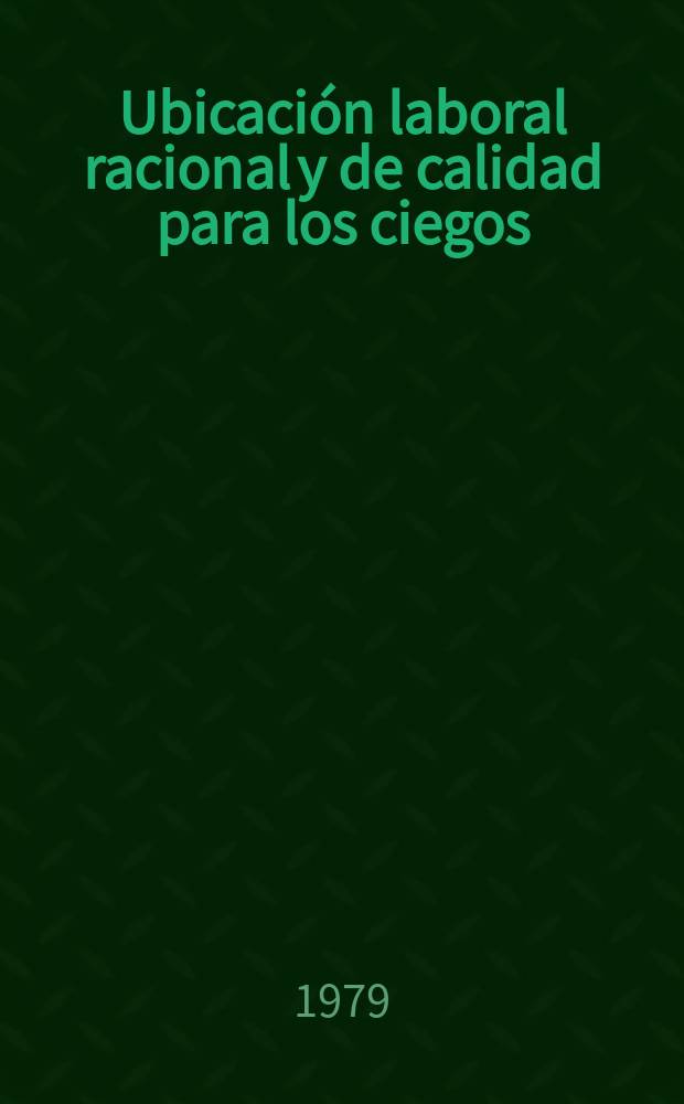 Ubicación laboral racional y de calidad para los ciegos