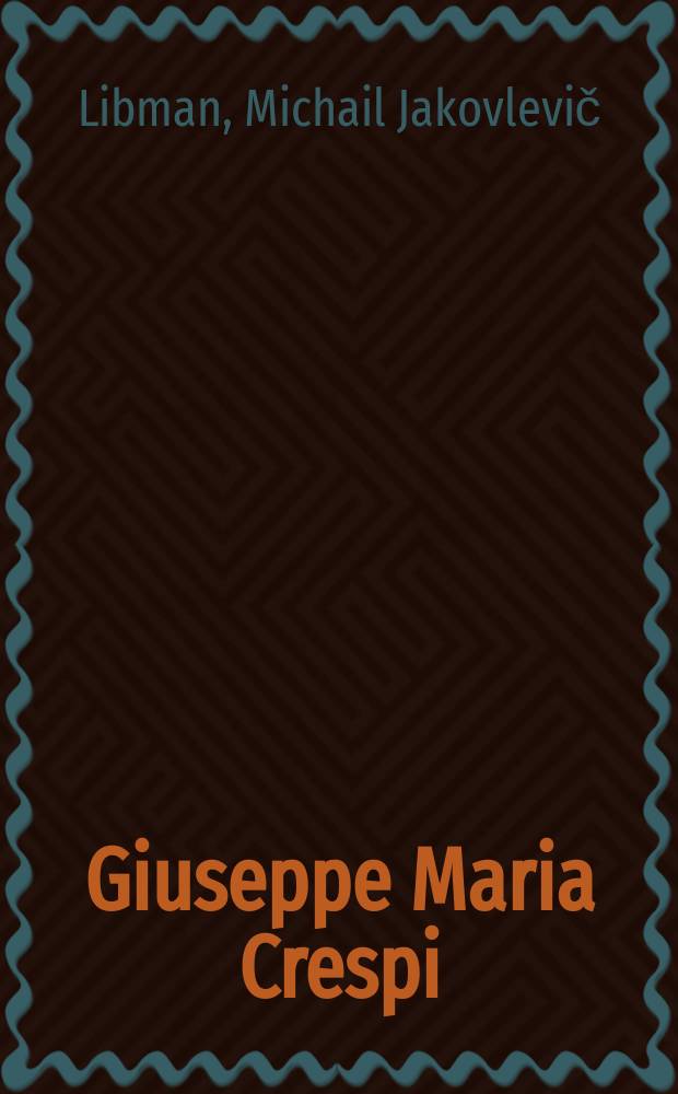 Giuseppe Maria Crespi : Der Künstler u. sein Werk. : Übers. aus dem Russ.