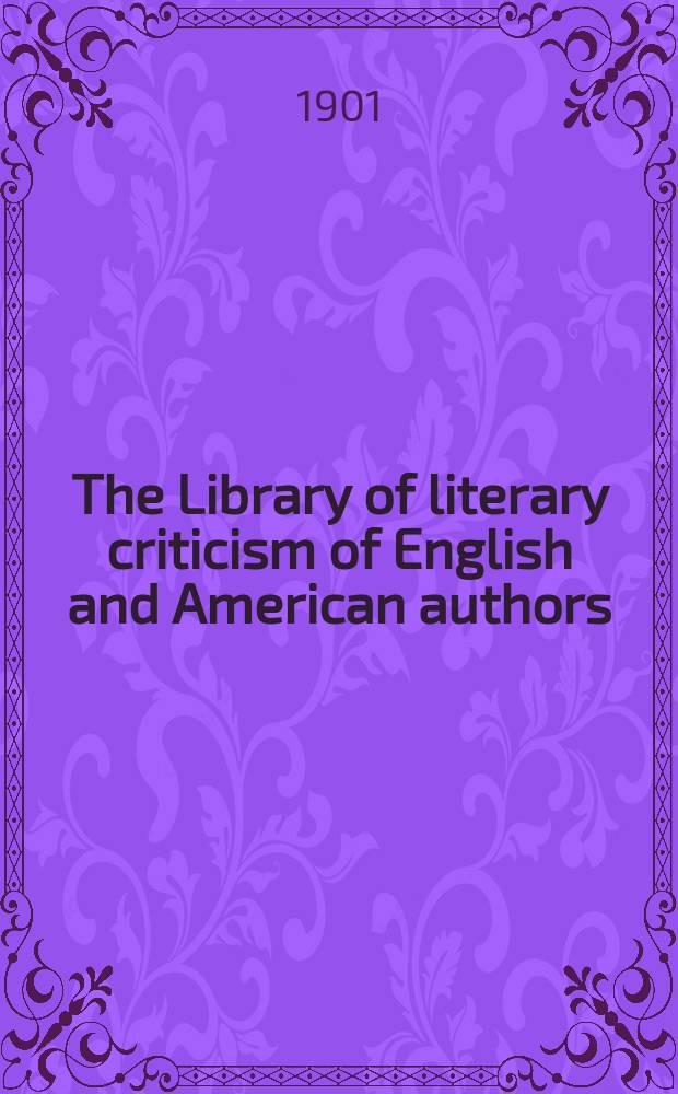 The Library of literary criticism of English and American authors