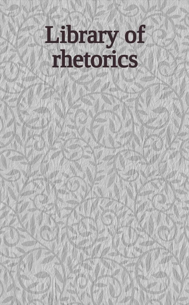 Library of rhetorics