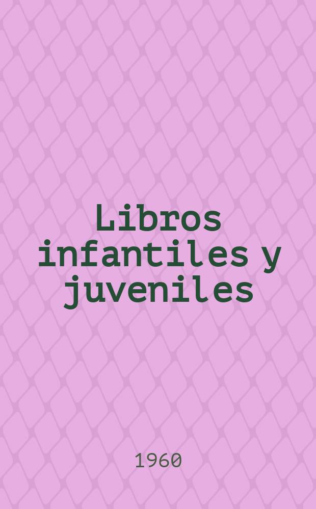 Libros infantiles y juveniles : Supl. 1960