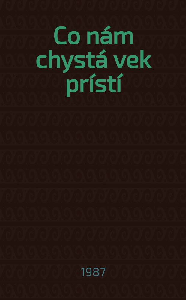 Co nám chystá vek prístí