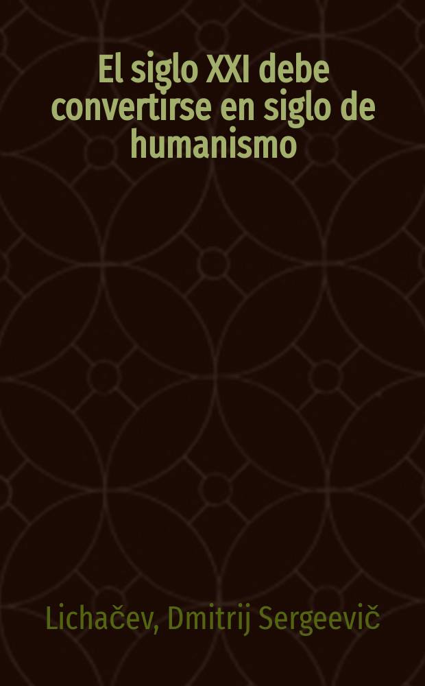 El siglo XXI debe convertirse en siglo de humanismo