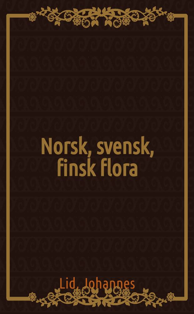 Norsk, svensk, finsk flora