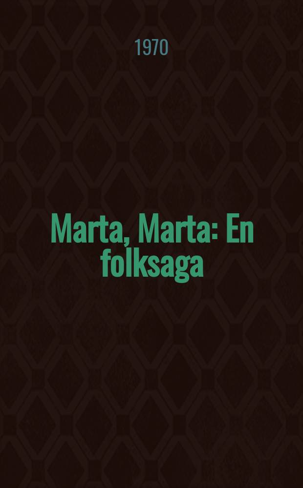 Marta, Marta : En folksaga : Sk&aring;despel