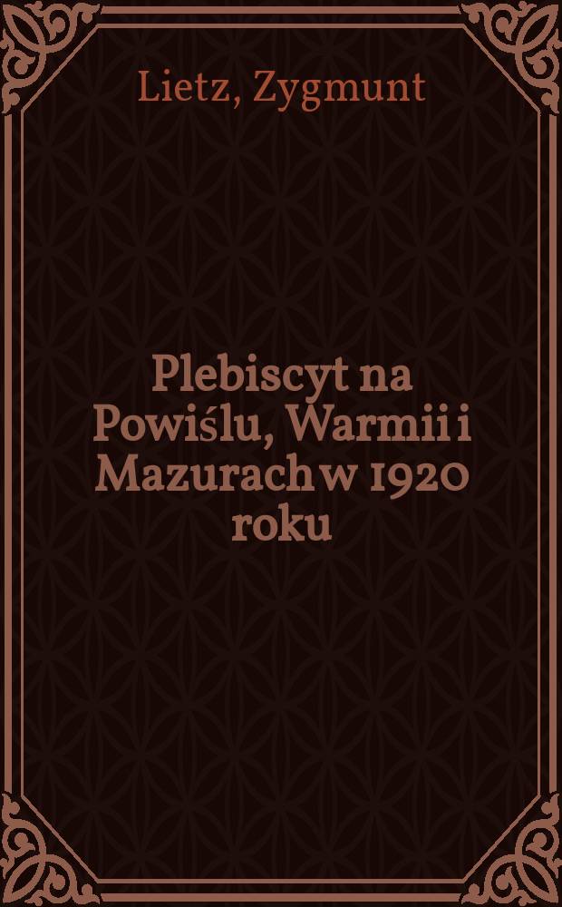 Plebiscyt na Powiślu, Warmii i Mazurach w 1920 roku