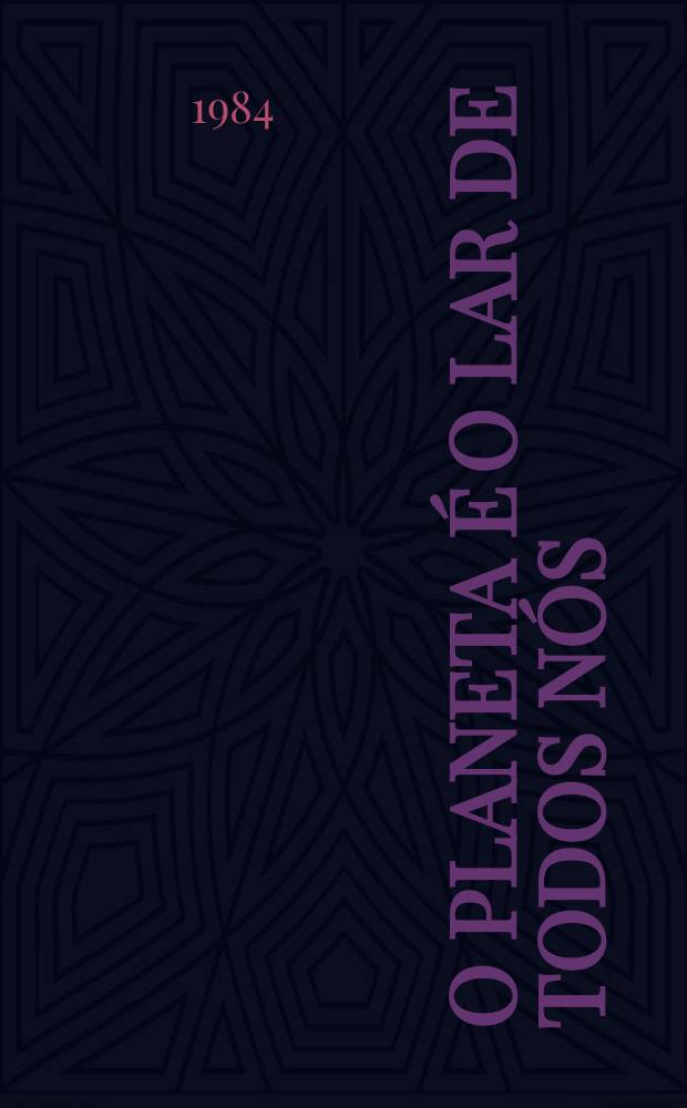 O planeta é o lar de todos nós