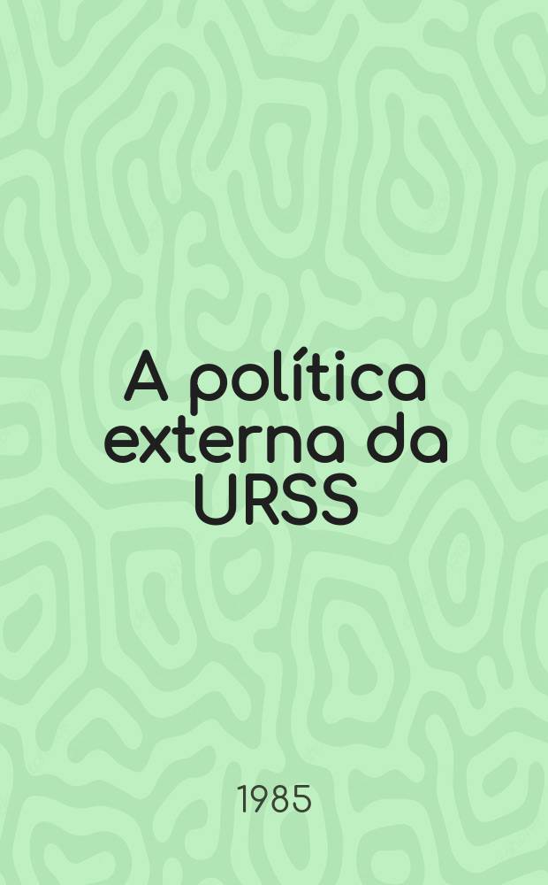 A política externa da URSS : Perguntas e respostas