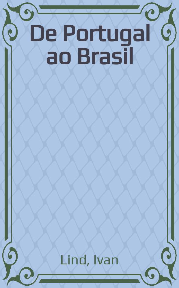 De Portugal ao Brasil : Um pequeno estudo de toponímia brasil