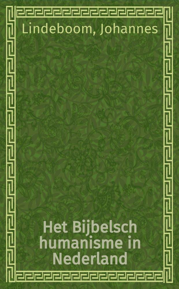 Het Bijbelsch humanisme in Nederland