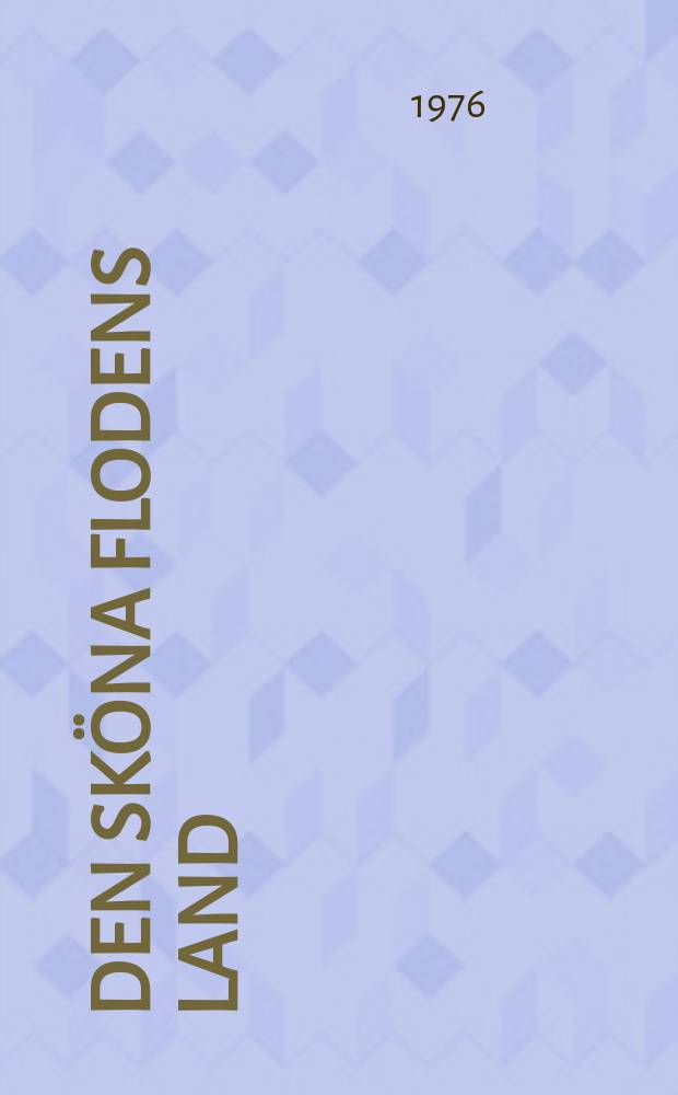 Den sk&ouml;na flodens land : Roman