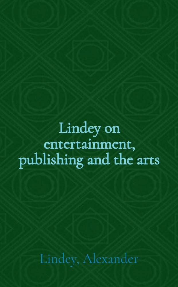 Lindey on entertainment, publishing and the arts : Agreements a. the law