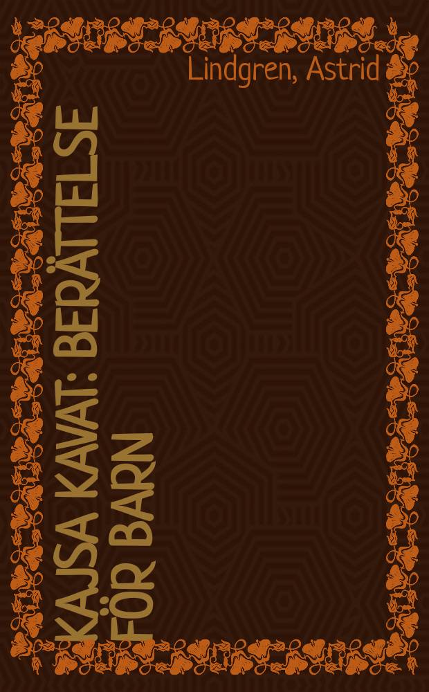 Kajsa Kavat : Ber&auml;ttelse f&ouml;r barn