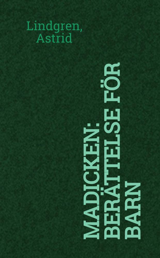 Madicken : Ber&auml;ttelse f&ouml;r barn