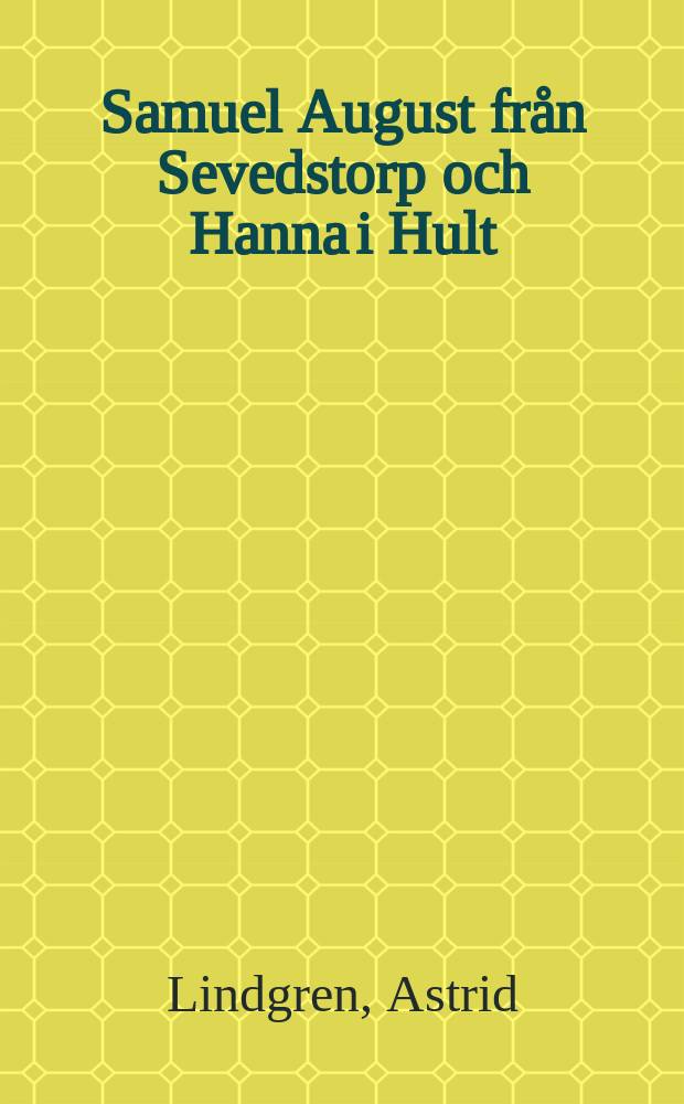 Samuel August från Sevedstorp och Hanna i Hult