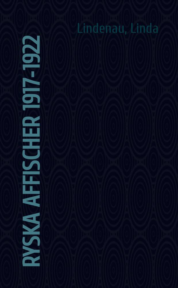 Ryska affischer 1917-1922 : Affischer ur Lundellska samligen visas nov. 1984 - jan. 1985