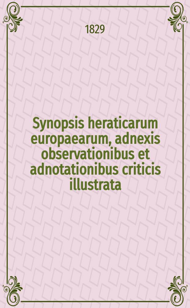 Synopsis heraticarum europaearum, adnexis observationibus et adnotationibus criticis illustrata