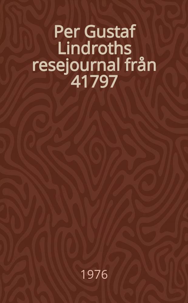 Per Gustaf Lindroths resejournal från 41797
