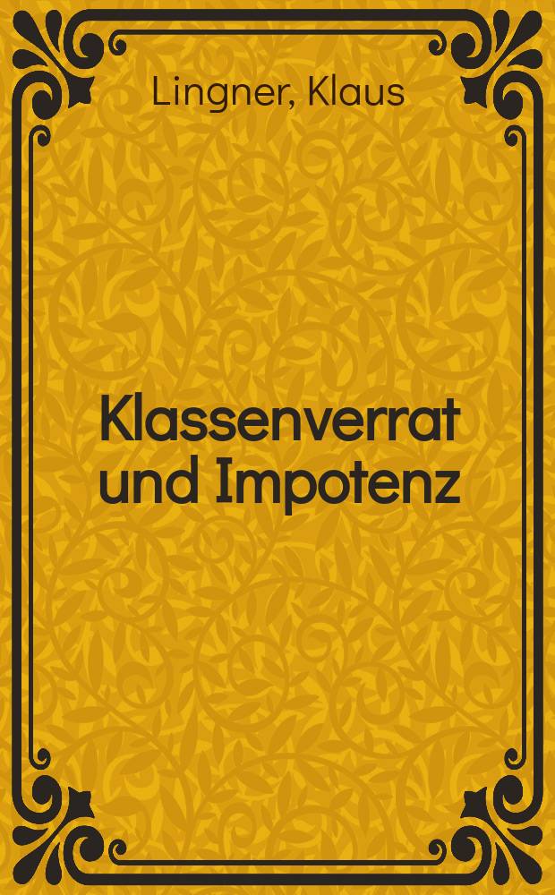 Klassenverrat und Impotenz : Wie die Brandt-Mannschaft auf Kriegskurs ging und sich damit selbst vernichtet