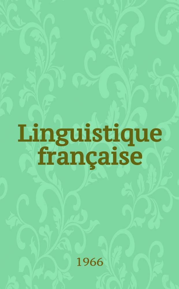 Linguistique fran&ccedil;aise : Le verbe et la phrase : Recueil