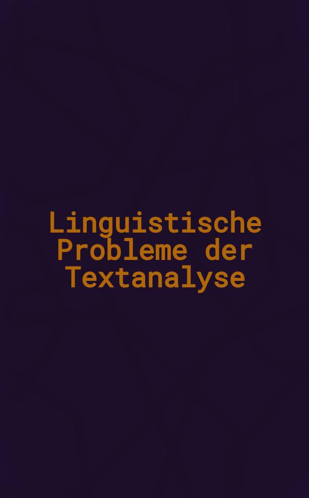 Linguistische Probleme der Textanalyse