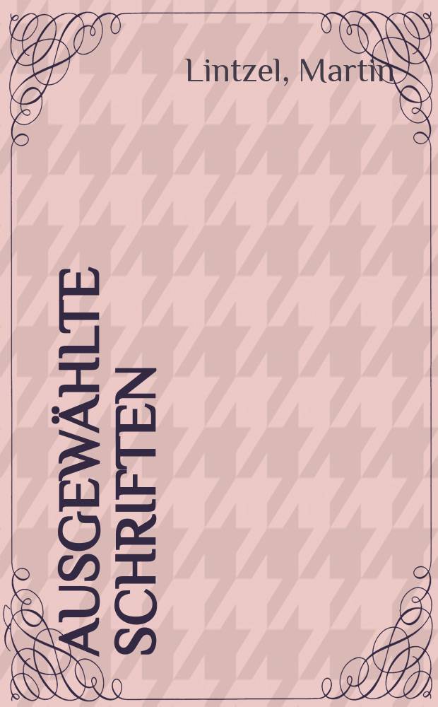 Ausgew&auml;hlte Schriften : In 2 Bd