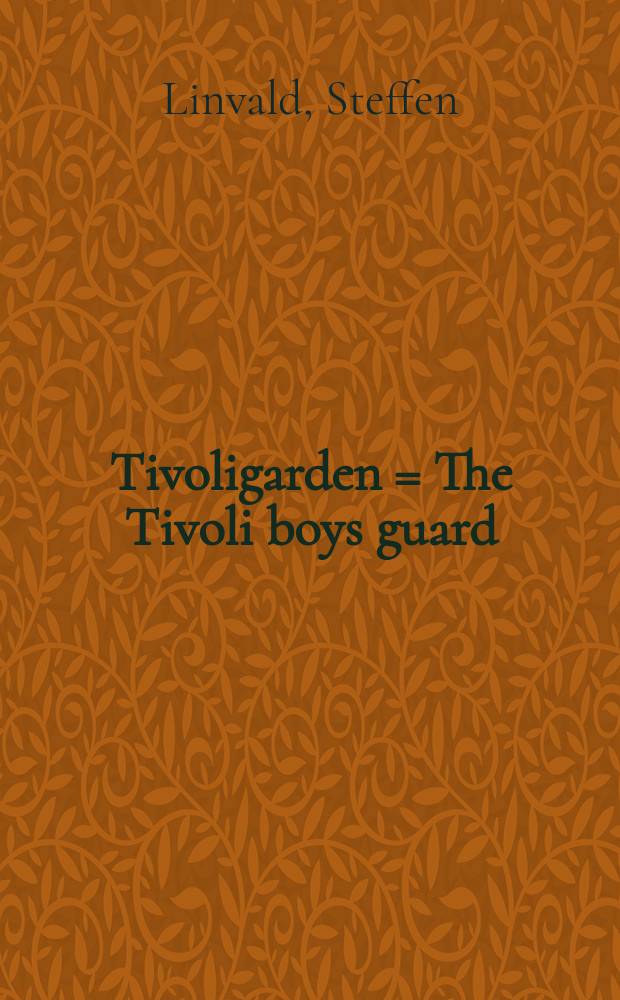 Tivoligarden = The Tivoli boys guard