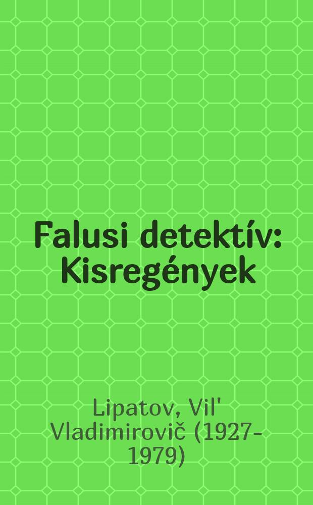 Falusi detektív : Kisregények