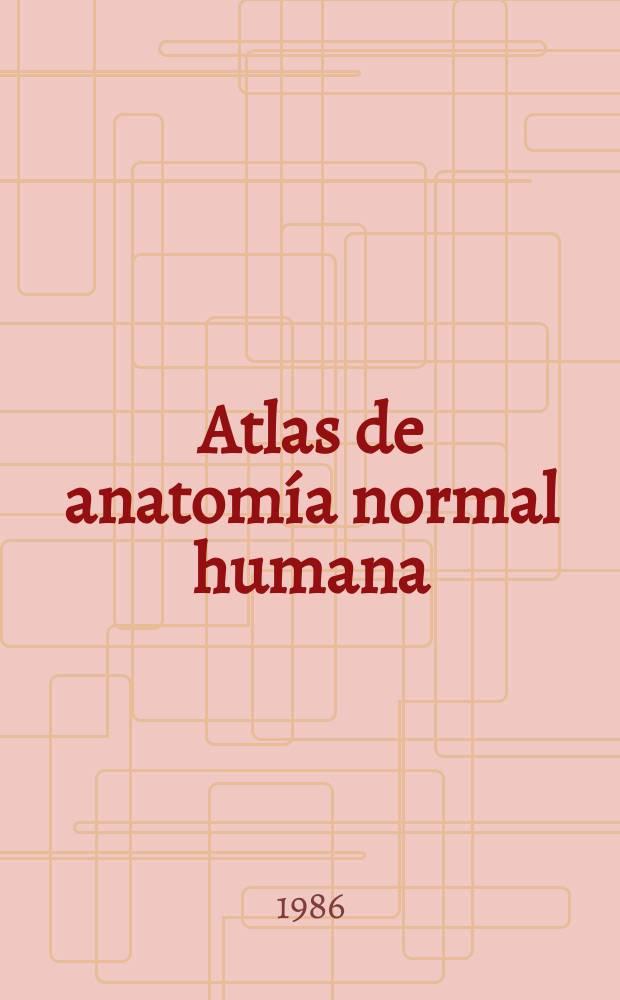 Atlas de anatomía normal humana