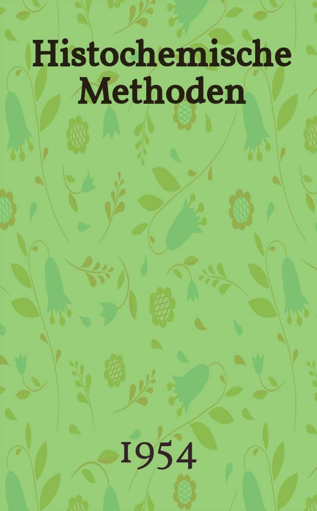 Histochemische Methoden : Lief. 1-13