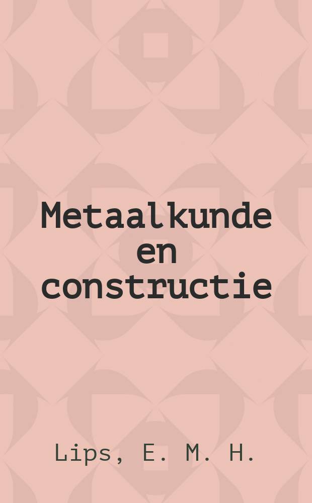 Metaalkunde en constructie