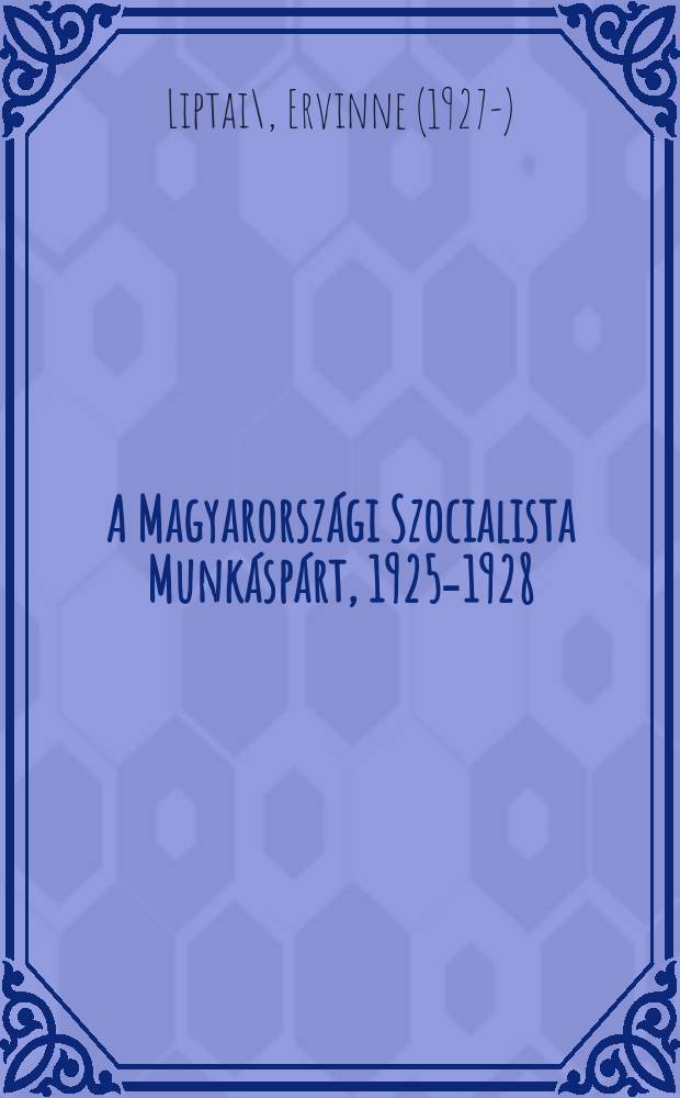A Magyarországi Szocialista Munkáspárt, 1925-1928